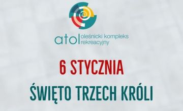 GODZINY OTWARCIA 6 STYCZNIA 