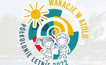 Półkolonie letnie WAKACJE W ATOLU 