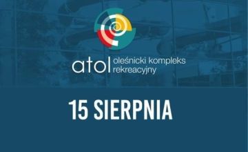 GODZINY OTWARCIA 15 SIERPNIA